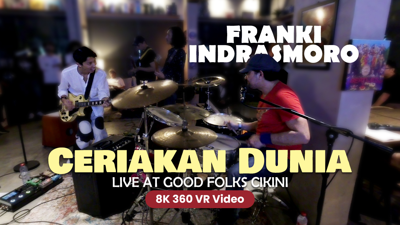 Franki Indrasmoro - Ceriakan Dunia (Live at Good Folks 8K 360 VR Video)